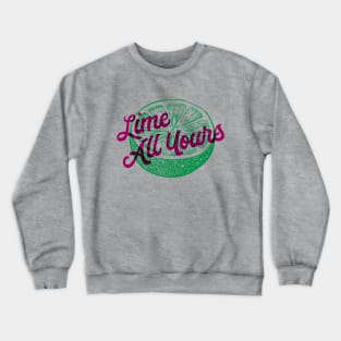 Lime All Yours Fruit Pun Crewneck Sweatshirt